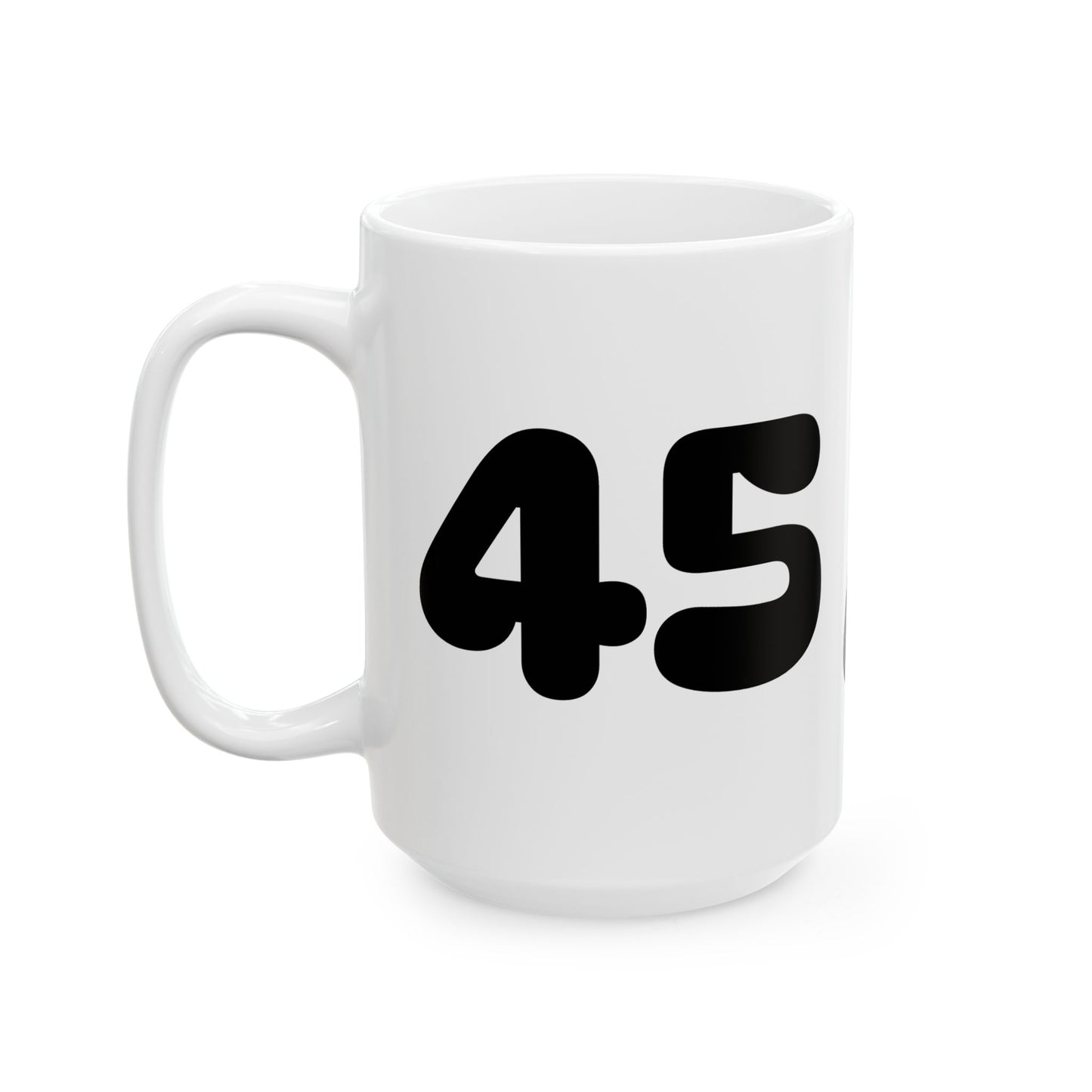 Copy of 45/47 Ceramic Mug, (W/B) (11oz, 15oz)