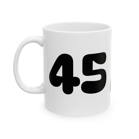 Copy of 45/47 Ceramic Mug, (W/B) (11oz, 15oz)